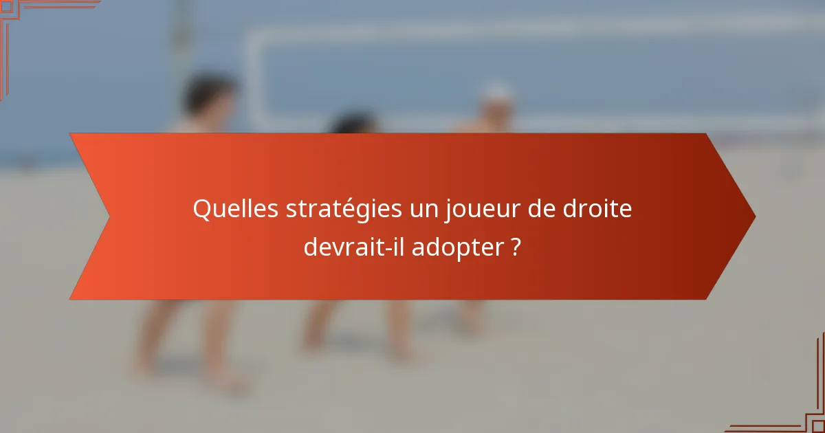 Quelles stratégies un joueur de droite devrait-il adopter ?