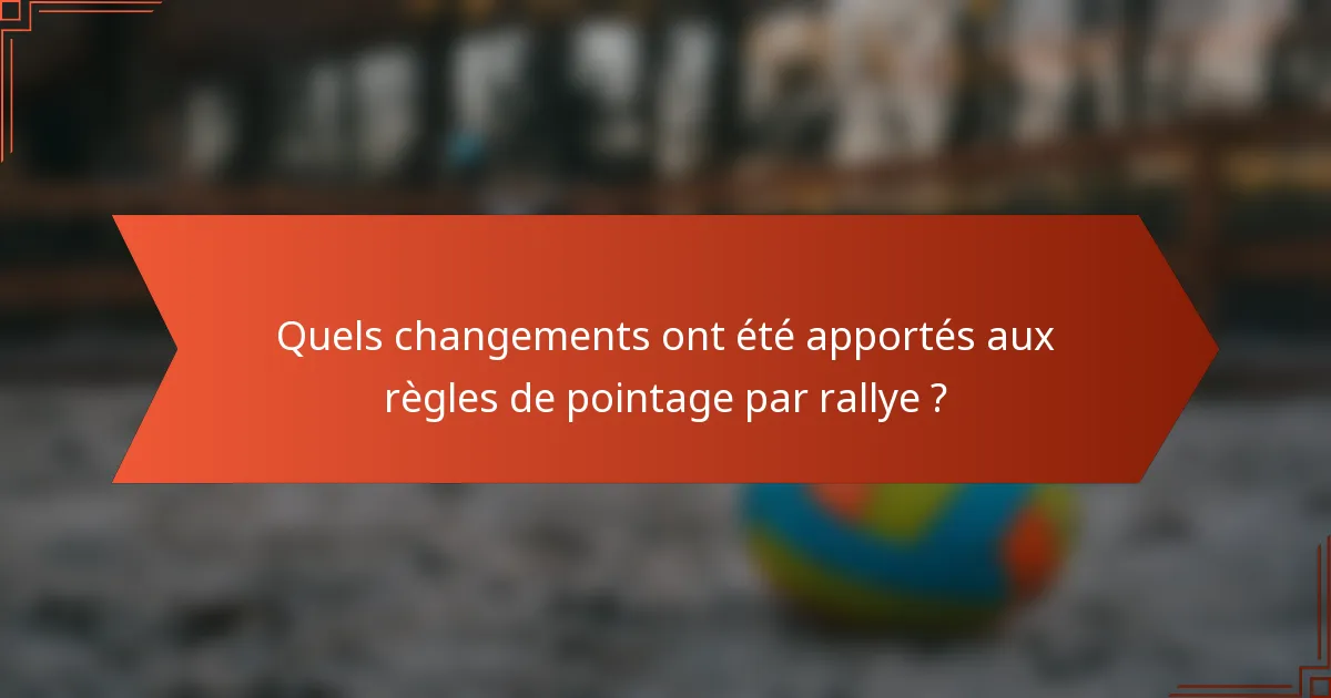 Quels changements ont été apportés aux règles de pointage par rallye ?